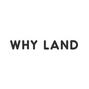 WHY LAND